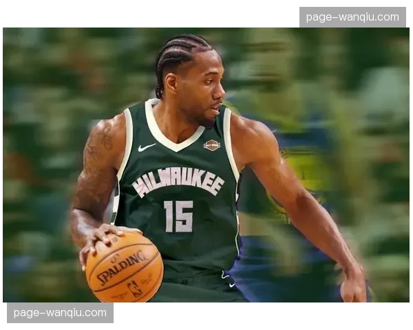 雄鹿休赛期有意交易伦纳德：字母哥渴望联手小卡冲击总冠军